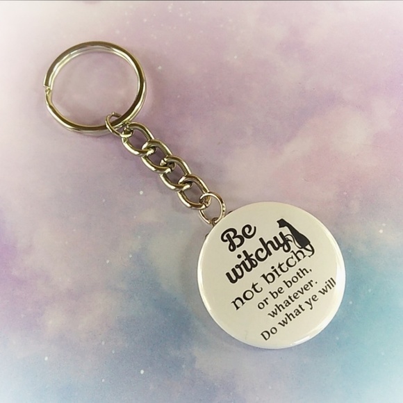 Sassy Witchy Quote Keychain Be Witchy Not Bitchy - Picture 1 of 3